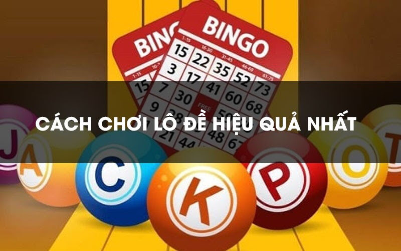 Hướng dẫn cách chơi lô đề online một cách dễ dàng và hiệu quả